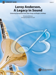Leroy Anderson: A Legacy In Sound - Band Arrangement
