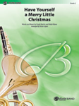 Have Yourself A Merry Little Christmas - Band Arrangement
