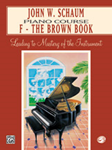 Warner Brothers    John W. Schaum Piano Course, F: The Brown Book