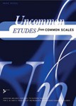 Uncommon Etudes From Common Scales