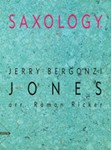 Saxology: Jones [5 Saxophones AATTBar & Piano, Guitar (Ad Lib), Double Bass, Percussion]