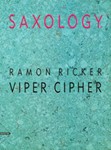 Saxology: Viper Cipher [5 Saxophones SATTBar & Piano, Guitar (Ad Lib), Double Bass, Percussion]