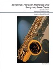 Spiritual Suite, Part 4: Sometimes I Feel Like a Motherless Child / Swing Low, Sweet Chariot [4 Saxo