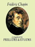 Chopin Preludes and Etudes Complete for Piano Piano Solo