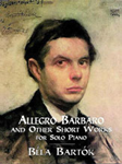 Allegro Barbaro and Other Short Works - Piano