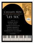 Caramel Mou and Other Great Piano Works of Les Six [Piano]