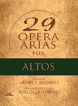 29 Opera Arias for Altos [Voice] Book