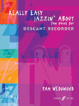 Really Easy Jazzin' About Fun Pieces for Recorder [Descant Recorder]