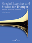 Graded Exercises and Studies for Trumpet and Other Valved Brass Instruments, Grade 1-4 [Trumpet]