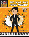 Lang Lang Piano Academy: The Lang Lang Piano Method, Level 4 Piano