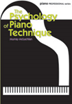 Psychology of Piano Technique [Piano Reference]