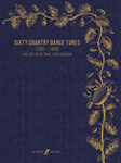 Sixty Country Dance Tunes 1786-1800 [lead sheet]