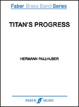 Titan's Progress [Brass Band] Pallhuber