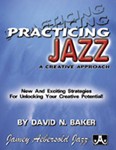 Creative Approach To Practicing Jazz