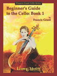 Beginner's Guide to the Cello: Book 1 [Violoncello]