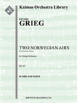 Two Norwegian Airs, Op. 63 [composer's orchestration] [Detailed Instrumentation: String Orchestra (8