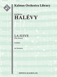 La Juive: Overture [2+1(Picc).2.2.2: 4.4.3.1(Ophcld): Timp.Perc(3): Str (9.8.7.6.5 in set)]