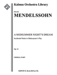 A Midsummer Night's Dream: Incidental Music, Op. 61 (Ein Sommernachtstraum) [Full Orchestra, Chorus