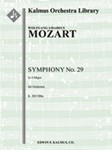 Symphony No. 29 in A, K. 201/186a [0.2.0.0: 2.0.0.0: Str (4.4.3.3.3 in set)]