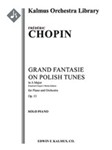 Grand Fantasie on Polish Tunes in A, Op. 13/ CT 41 [2.2.2.2: 2.2.0.0: Timp: Str (9.8.7.6.5 in set):