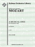 Musical Joke, A, K. 522 (Ein Musikalischer Spass) [0.0.0.0: 2.0.0.0: Str (4.4.3.3.3 in set)]