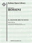 Il Signor Bruschino (complete opera) [1.2+EH.2.1: 2.0.0.0: Str (4.4.3.3.3 in set): Vocal soli (8 rol