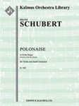 Polonaise in B-flat for Violin and Small Orchestra, D. 580 [0.2.0.2: 2.0.0.0: Str (9.8.7.6.5 in set)