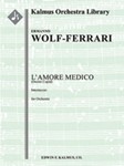 L'Amore Medico (Doctor Cupid): Intermezzo [2.2+EH.2+BCl.2: 4.1.0.0: Timp: Hp: Str(9.8.7.6.5 in set):