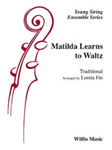 Matilda Learns To Waltz - String Orchestra Arrangement