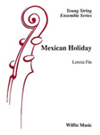 Mexican Holiday - String Orchestra Arrangement