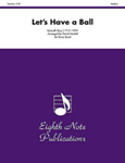 Let’s Have a Ball [Brass Band] Conductor