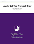 Loudly Let the Trumpet Bray (from Iolanthe) [Brass Band] Conductor