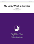 My Lord, What a Morning [Brass Band] Conductor