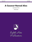 A Coconut Named Alex [Brass Band] Conductor
