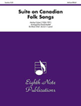 Suite on Canadian Folk Songs [4.2.2.1.1.perc] Score & Pa