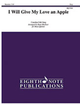 I Will Give My Love an Apple [Brass Quintet] Meeboer Brass Qnt