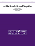 Let Us Break Bread Together [Brass Quartet] Brass Qrt
