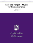 Lest We Forget: Music for Remembrance - Band Arrangement