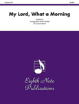 My Lord, What a Morning - Band Arrangement