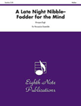 A Late Night Nibble: Fodder for the Mind [Percussion Ensemble] Score & Pa