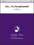 Um . . . It's Complicated!! - Percussion Ensemble