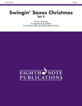 Swingin' Saxes Christmas, Set 2 [Alto, Tenor & Baritone Saxophones (Opt. Drums)] Score & Pa