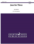 Jazz for Three [3 Alto Saxophones] Sax Trio