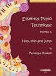 Essential Piano Technique Primer A: Hop, Skip, and Jump [US edition] [piano]
