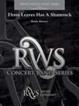 Three Leaves Has A Shamrock [Concert Band]