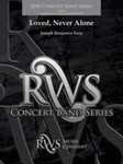 Loved, Never Alone [Concert Band]