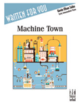 Machine Town IMTA-B3 [early intermediate piano] Olson