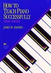 How To Teach Piano Successfully (3rd Ed)