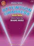 Kjos Hidy   Attention Grabbers Book 3 - Piano Town
