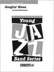 GOOGLIN' BLUES - SCORE